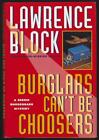 Burglars Can't Be Choosers Lawrence Block 1995 Bernie Rhodenbarr Mystery #1