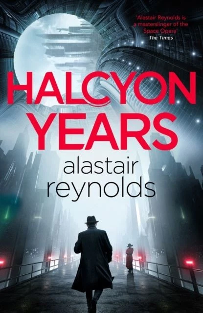 Halcyon Years by Alastair Reynolds Hardback