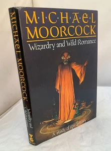 Wizardry and Wild Romance by Michael Moorcock 1987 - 1st Ed HB DJ - Foto 1 di 11
