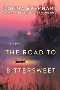 The Road To Bittersweet by Donna Everhart 2018 Paperback - Picture 1 of 1