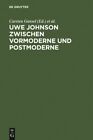 Uwe Johnson między przedmodernizmem a postmodernizmem : Międzynarodowy Uwe-Johnson...