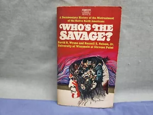 Who's the Savage: The Documentary History of the Mistreatment of the Native... - Picture 1 of 9