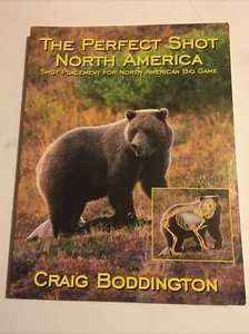 The Perfect Shot North America: Placement for Big Game Craig Boddington 1e VGC - Imagen 1 de 4