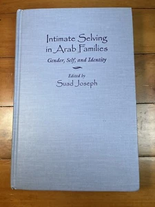 Intimate Selving in Arab Families Gender, Self, and Identity. Hardback. Joseph - Picture 1 of 12