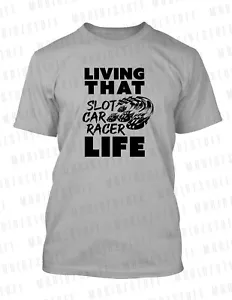 Graphic Living That Slot Car Racing Life Tee Shirt Big Tall Small Hobby T Shirt - Picture 1 of 2