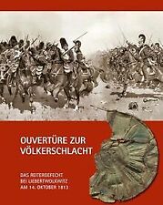 Ouvertüre zur Völkerschlacht: Das Reitergefecht bei... | Buch | Zustand sehr gut
