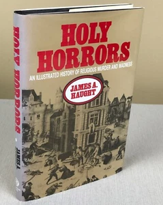 HOLY HORRORS: Illustrated History of Religious Murder & Madness, SIGNED J Haught - Picture 1 of 16