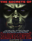 The Secrets of Star Wars : Shadows of the Empire Paperback Mark C