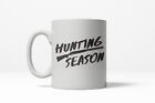 Hunting Season Funny Riffle Hunter Country Life Outdoors Ceramic Coffee Drinking