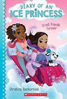 Frost Friends Forever (Diary of an Ice Princess #2): Volume 2 Soontornvat, Chris