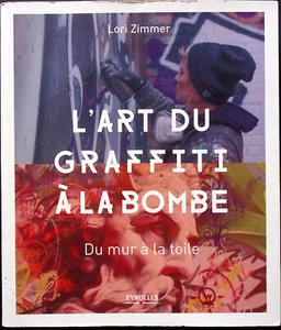 L'art du graffiti à la bombe: Du mur à la toile - Imagen 1 de 2