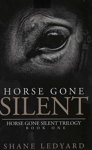 Horse Gone Silent by Shane Ledyard (2016, Trade PB) FREE SHIPPING Brand New - Imagen 1 de 2
