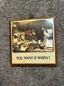 Monkeydoin's 1977 Monkey "You Want It When?” Business Man Wall Plaque - Picture 1 of 4