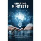 Sharing Mindsets: Where Classrooms and Businesses Meet - Hardback NEW Rosser, Jo