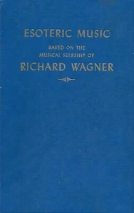 CORINNE HELINE - ESOTERIC MUSIC of RICHARD WAGNER Rosicrucian Initiation Musical - Picture 1 of 1
