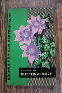klettergehölze harri günther bücher für den gartenfreund 1967 ratgeber garten - Bild 1 von 1