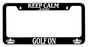 Black METAL License Plate Frame Keep Calm And Golf On Auto Accessory - Picture 1 of 1