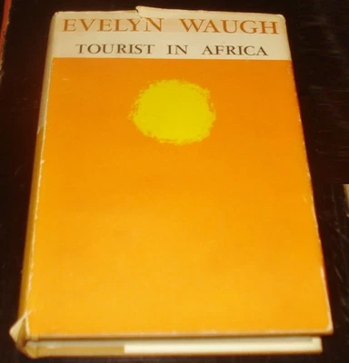 Evelyn Waugh A Tourist in Africa 1st Edition 1st Print Illustrated HCDJ 1960 - Image 1 of 4