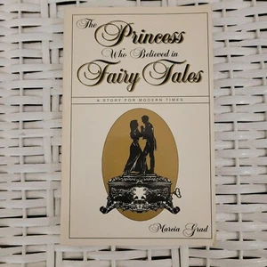 THE PRINCESS WHO BELIEVED IN FAIRY TALES  NEW - Picture 1 of 2