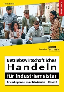 Betriebswirtschaftliches Handeln für Industriemeister - Grundlegende... - Bild 1 von 1