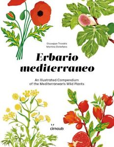 ERBARIO MEDITERRANEO. AN ILLUSTRATED COMPENDIUM OF THE MEDITERRANEAN'S WILD PLAN