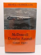 MCDONNELL DOUGLAS AIRCRAFT SINCE 1920 - RENE J. FRANCILLON - AVIATION HISTORY