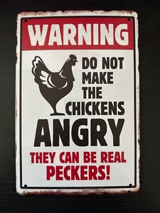 Warnung Metallschild macht die Hühner nicht wütend, sie können echte Pecker sein - Bild 1 von 4