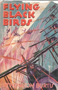 FLYING BLACK BIRDS by THOMSON BURTIS Grosset Dunlap Hardcover 1932 Wartime - Imagen 1 de 2