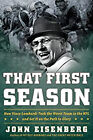 That First Season : How Vince Lombardi Took the Worst Team in the