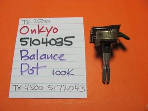 📈RECEPTOR ESTÉREO ONKYO 5104035 BALANCE POT 100K OHM TX-2500 - Imagen 1 de 1