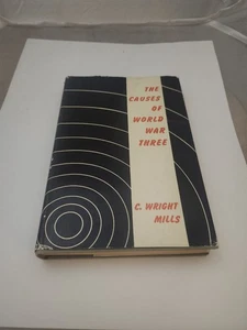 The Causes Of World War Three C. Wright Mills 1st Edition 1959 HCDJ London - Foto 1 di 7