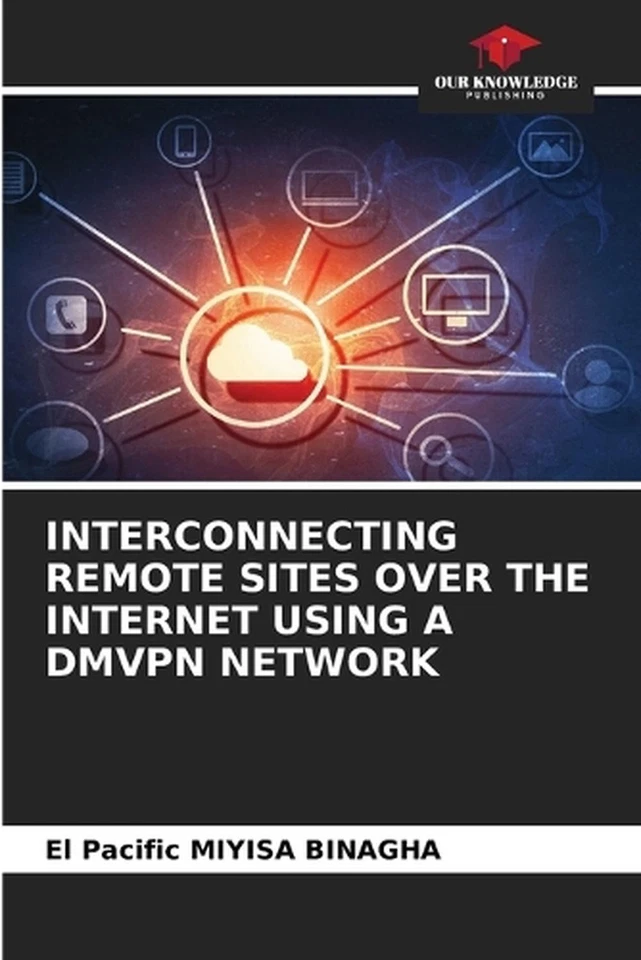Interconnecting Remote Sites Over the Internet Using a Dmvpn Network by El Pacif - Image 1 of 1
