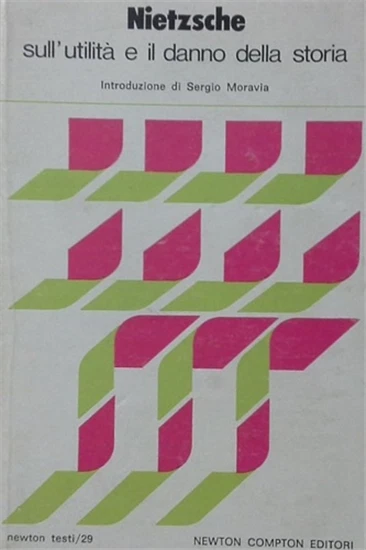 Nietzsche, F. - Sull'utilità e il danno della storia. Considerazioni inattuali I - Image 1 of 1