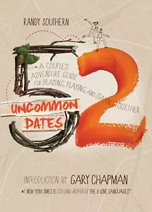 52 Uncommon Dates: A Couple's Adventure Guide for Praying, Playing, and .. NEW - Imagen 1 de 1