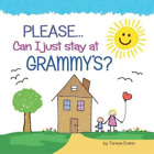 Teresa Evans Please...Can I Just Stay At Grammy's? (Poche)