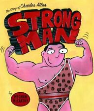 Strong Man: The Story of Charles Atlas by Meghan McCarthy