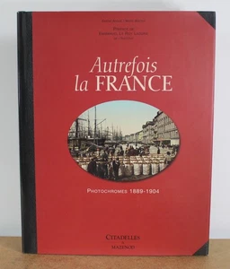 Autrefois La France Photochromes 1889-1904 Marc Walter 2009 Citadelles & Mazenod - Imagen 1 de 10