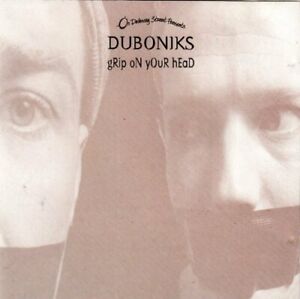 Duboniks (Maxi-CD) Grip on your head (1996)