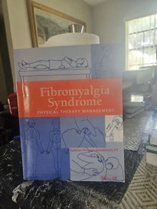 FIBROMYALGIA SYNDROME: PHYSICAL THERAPY MANAGEMENT By Kathryn Stogner Henderson - Foto 1 di 2