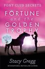 Fortune and the Golden Trophy par Stacy Gregg (anglais) livre de poche