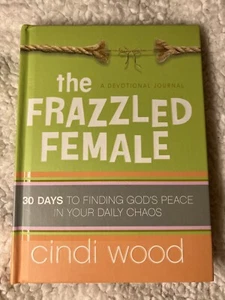 New The Frazzled Female: 30 Days to Finding God's Peace in Your Daily Chaos -J2 - Bild 1 von 3