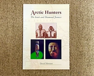 ARCTIC HUNTERS : THE INUIT AND DIAMOND JENNESS - Bild 1 von 2