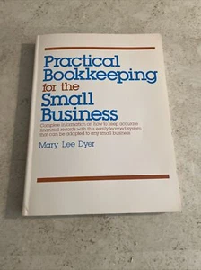 PRACTICAL BOOKKEEPING FOR THE SMALL BUSINESS: COMPLETE By Mary Lee Dyer - Picture 1 of 10