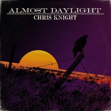 Chris Knight - Almost Daylight [New CD]