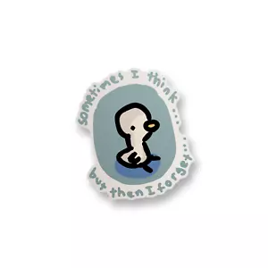 Sometimes I Think Funny Meme Vinyl Sticker for Laptop, Car, Water Bottle - Picture 1 of 2