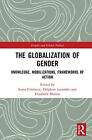 The Globalization of Gender: Knowledge, Mobiliz, Cirstocea, Lacombe, Marteu..
