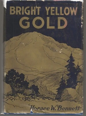 BRIGHT YELLOW GOLD HORACE W. BENNETT HARDCOVER WITH JACKET PAUL GREGG ILLUS - Image 1 of 4