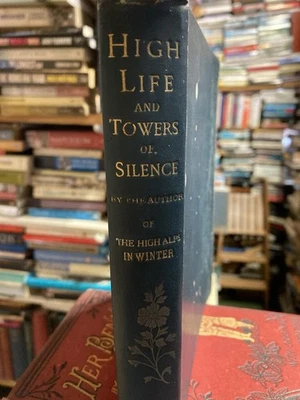 High Life And Towers Of Silence Elizabeth Hawkins-Whitshed 1886 Mountaineering - Image 1 of 4