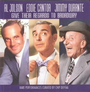 AL JOLSON, EDDIE CANTOR, JIMMY DURANTE GIVE THEIR REGARDS TO BROADWAY -- NEW CD - Bild 1 von 4
