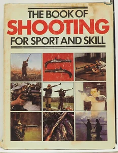 The Book of Shooting for Sport and Skill edited by Frederick Wilkinson - 351 Pag - Imagen 1 de 5